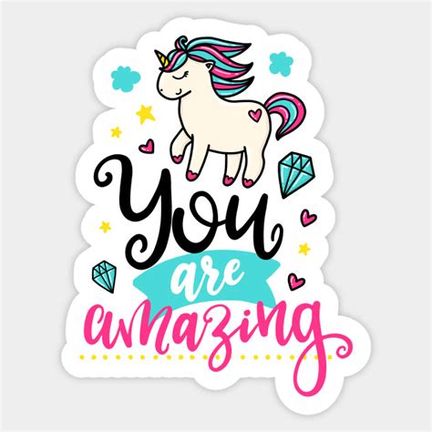 You Are Amazing Unicorn Sticker Teepublic