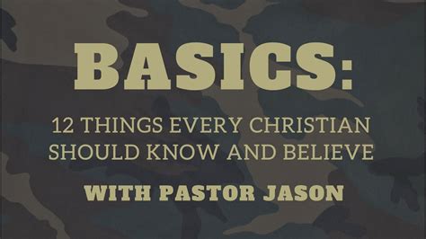 Basics 12 Things Every Christian Should Know And Believe Lesson 3