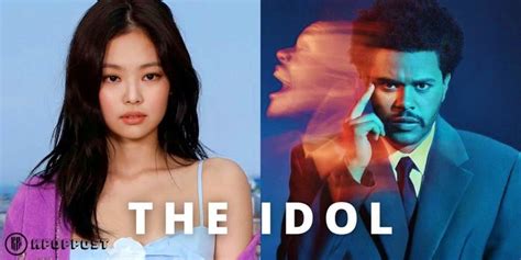 Will Blackpink Jennie Make Her Actress Debut In Hbo Series “the Idol” Starring The Weeknd
