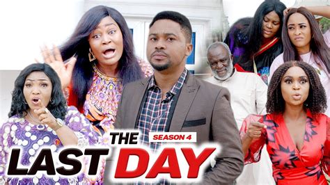 The Last Day Season 4 {new Movie} 2021 Latest Nigerian Nollywood Movies Youtube