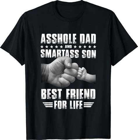 asshole dad and smartass son best friend for life funny t t shirt clothing