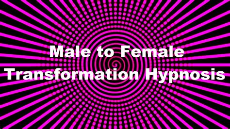 Male To Female Transformation Hypnosis With Fiona Clearwater Youtube