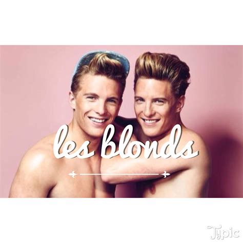 Les Blonds Les Deux Seuls Cr Atifs M Avoir Supporter Aussi Longtemps Avec Qui On A Pass L