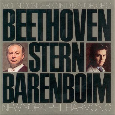 Beethoven Violin Concerto In D Major Isaac Stern Daniel Barenboim