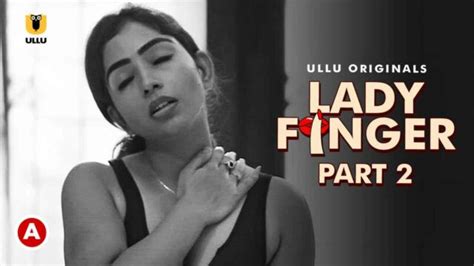 Lady Finger Part 2 Ullu Web Series