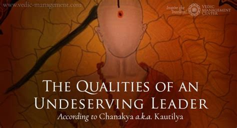The Qualities Of An Undeserving Leader According To Chanakya Aka
