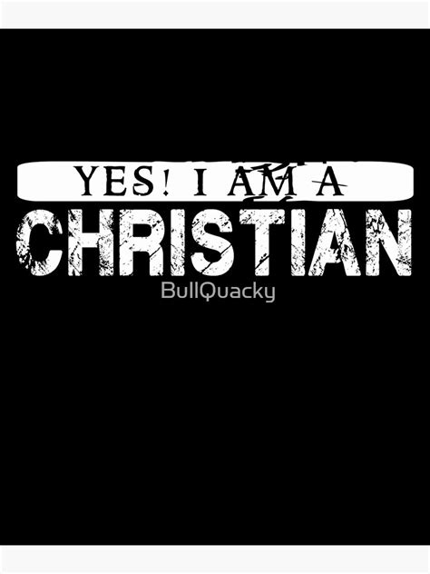 Yes I Am A Christian Share Your Faith Proudly Poster By