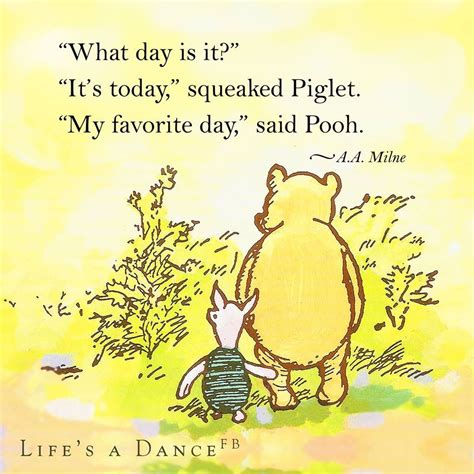 What Day Is It Asked Pooh Its Today Squeaked Piglet My