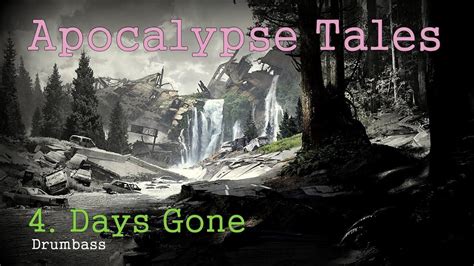 Apocalypse Tales 4 Days Gone Post Apocalyptic Music Sad Music