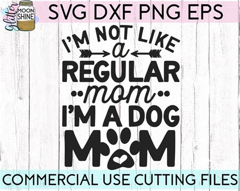 Im Not Like A Regular Mom Dog Mom Svg Dxf Eps Png Files Etsy