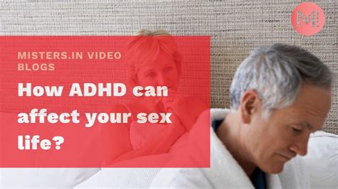 How Adhd Affects Your Sex Life Youtube