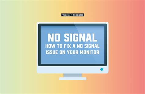 Computer Turns On But Monitor Says No Signal How To Fix No Signal To