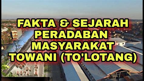 Sejarah Menarik Peradaban Towani To Lotang Hindu Tanpa Pura Kabupaten