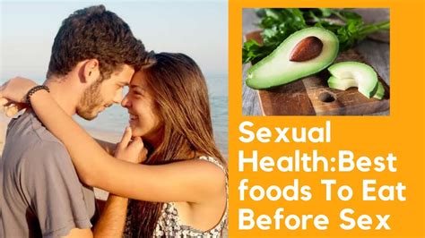 Sexual Health Best Foods To Eat Before Sex Youtube