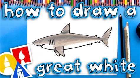 How To Draw A Great White Shark Art For Kids Hub Shark Art Animal