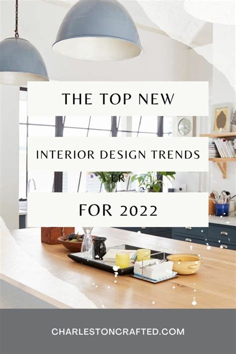 The Top New Interior Design Trends For 2022 In 2022 New Interior
