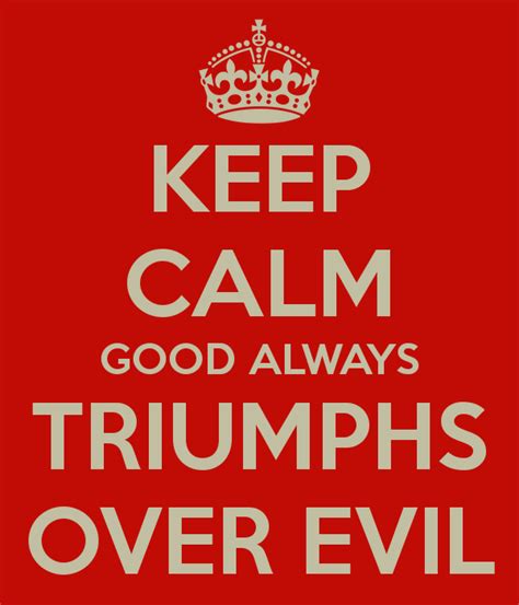 Good Triumphs Over Evil Quotes Quotesgram