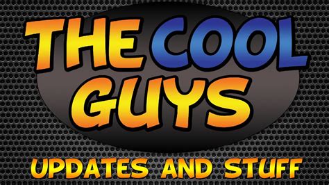 The Cool Guys Updates And Information Video Youtube