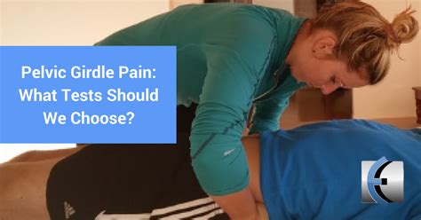 Pelvic Girdle Pain What Tests Should We Choose Modern Manual