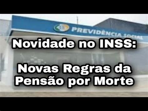 Novidade no INSS Novas Regras da Pensão por Morte Pode Ajudar