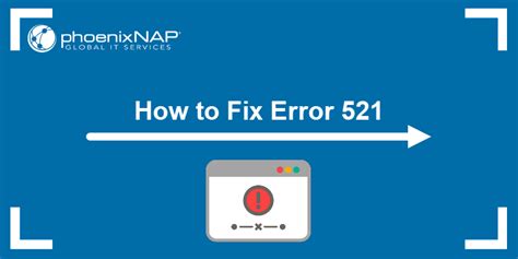 Error 521 What Causes It And How To Fix It