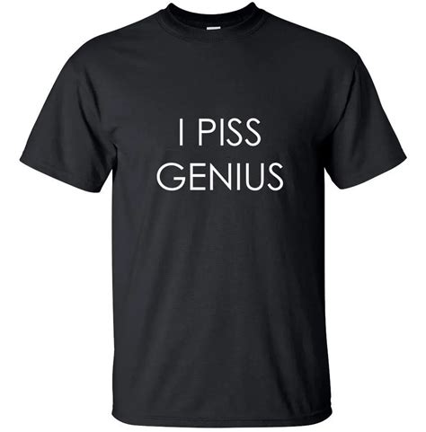 Hot New 2017 Summer Fashion T Shirts I Piss Genius Funny Adult T Shirt Black Joke Geek Custom