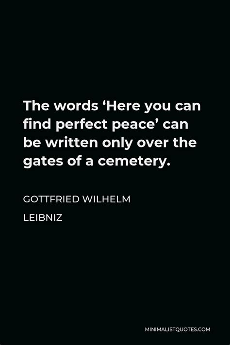 Gottfried Leibniz Quote Take What You Need Do What You Should You