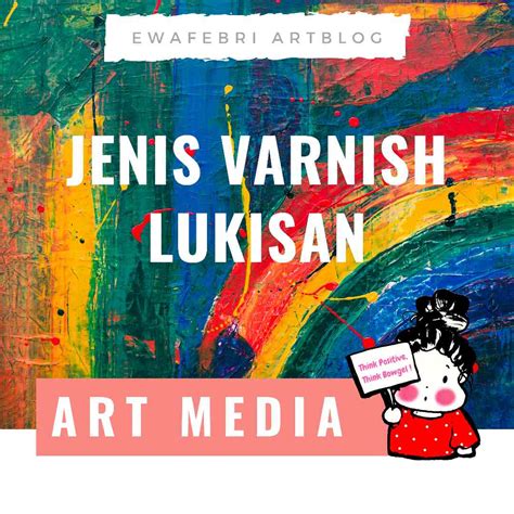 JENIS - JENIS VARNISH LUKISAN