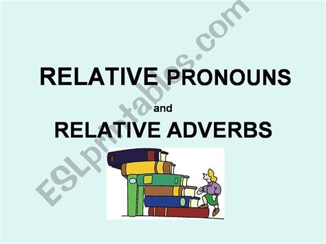 Esl English Powerpoints Relative Pronouns And Adverbs