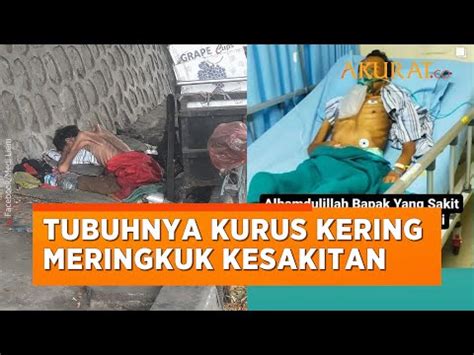 Viral Pria Paruh Baya Kurus Kering Meringkuk Di Kolong Jembatan