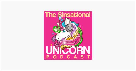 ‎the Sinsational Unicorn Podcast On Apple Podcasts