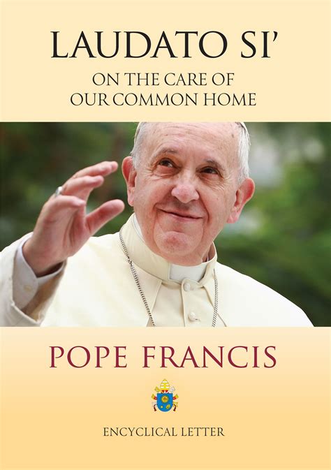Laudato Si Encyclical Letter On The Care Of Our Common Home By Pope