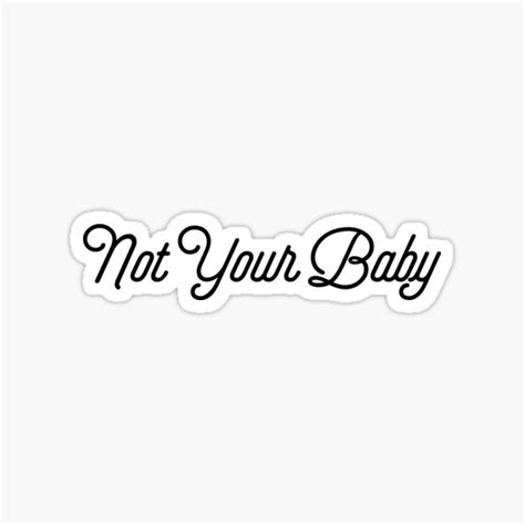 Not Your Baby Fancy Text Sticker By Elderart Redbubble