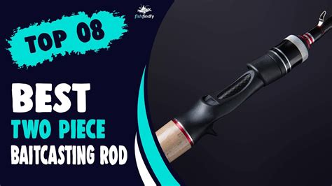 Best Two Piece Baitcasting Rod In 2022 Top Guide By Experts Youtube
