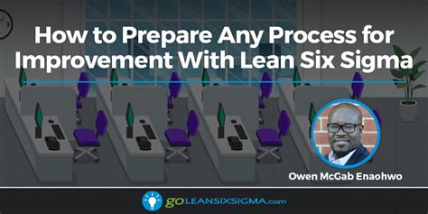 How To Prepare For Any Process Improvement With Lean Six Sigma