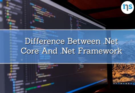What Is The Difference Between Net Core And Net Framework