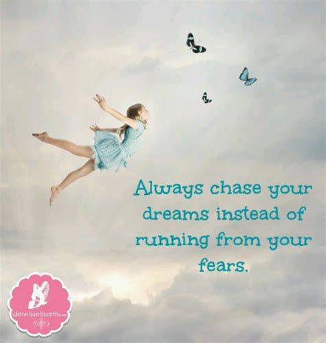 Inspirational quotes about chasing your dream. Chase Your Dreams Quotes. QuotesGram