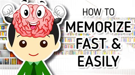 How To Memorize Fast And Easily Youtube