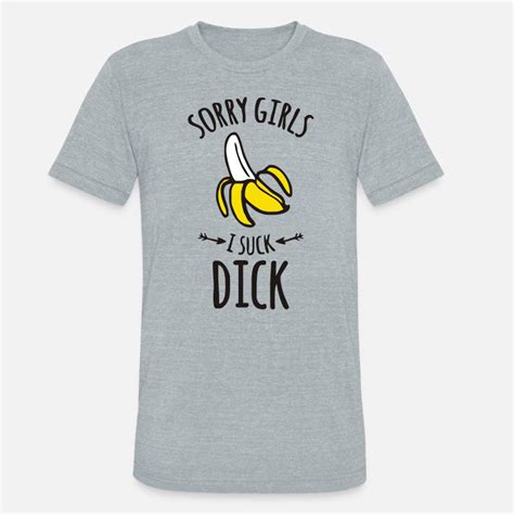 Shop Sorry Girls I Suck Dick T Shirts Online Spreadshirt