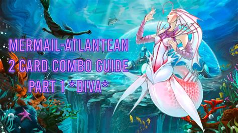 Mermail Atlantean Deck 2 Card Combo Guide Part 1 Deep Sea Diva Youtube