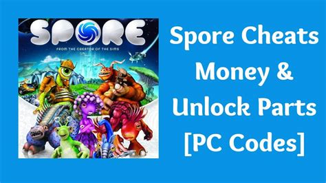 Spore Cheats Money And Unlock Parts Codes List