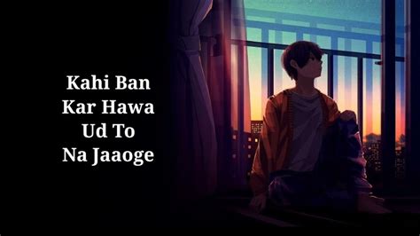 Kahi Ban Kar Hawa Lyrics Sad Romantic Song Ashwini Bhardwaj