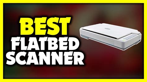Best Flatbed Scanner In Top Best Reviewed YouTube