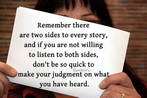 Two sides to every story. Remember There Are Two Sides To Every Story | Story quotes, 2 sides to every story quotes ...