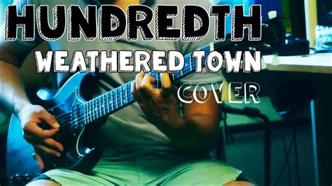 Hundredth Weathered Town Guitar Cover Youtube