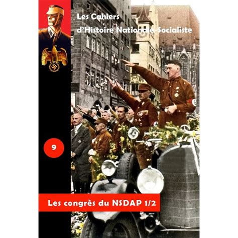 Cahier Dhistoire Nationale Socialiste N Les Congr S Du Nsdap Boutique Nationaliste