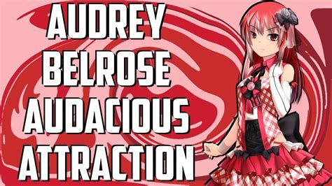 Audrey Belrose Audacious Attraction Youtube