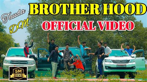 Brother Hood Brother Hood Official Song Brother Hood Full Video