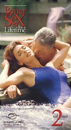 Amazon Com Better Sex Video Better Sex For A Lifetime Vol 2 VHS