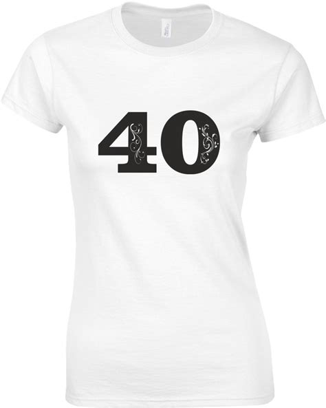 Womens 40th Birthday Ladies Printed T Shirt Ebay